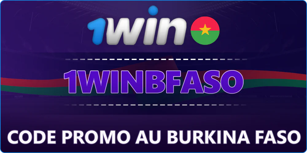 Code promo 1Win pour les joueurs du Burkina Faso