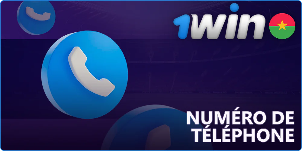 Numéro de téléphone de l'assistance 1Win pour les joueurs du Burkina Faso